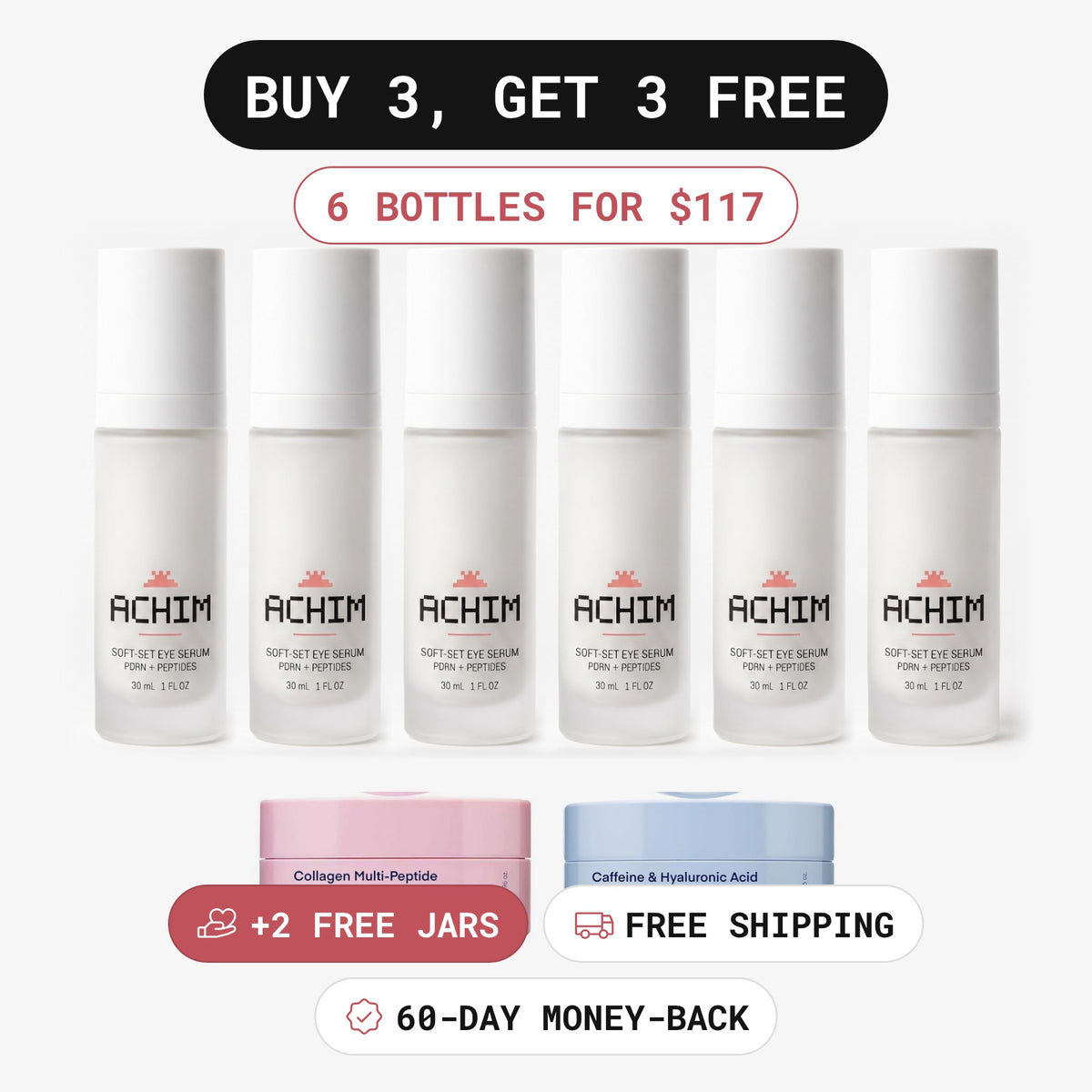 Achim Buy 3, Get 3 Free: six bottles for $117 plus two jars of eye gel patches