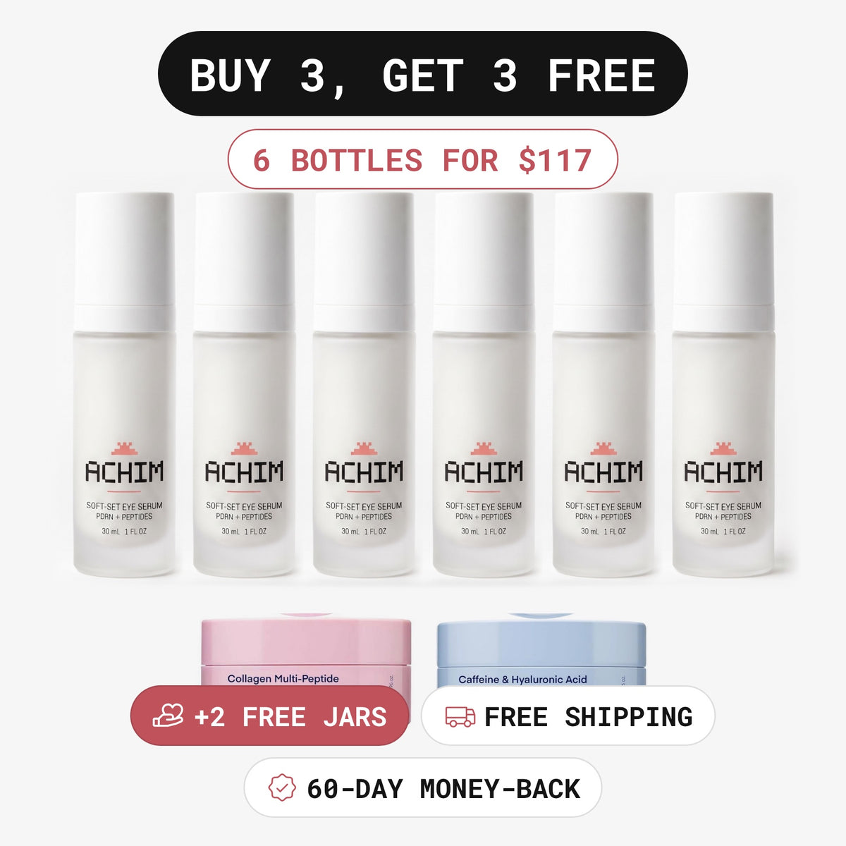 Achim Buy 3, Get 3 Free: six bottles for $117 plus two jars of eye gel patches